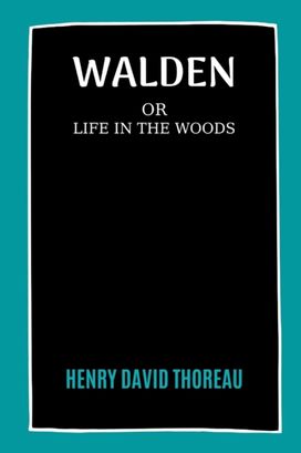 Walden or  Life in the Woods