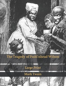 The Tragedy of Pudd'nhead Wilson The Tragedy of Pudd'nhead Wilson