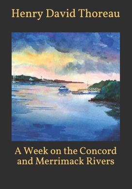 A Week on the Concord and Merrimack Rivers