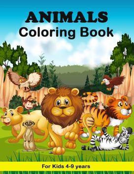 Animals Coloring Book for Kids 4-9 Years Animals Coloring Book for Kids 4-9 Years