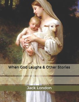 When God Laughs & Other Stories When God Laughs & Other Stories