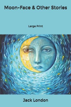 Moon-Face & Other Stories Moon-Face & Other Stories