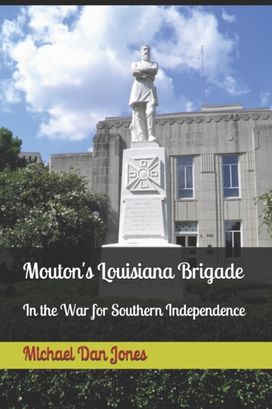 Mouton's Louisiana Brigade Mouton's Louisiana Brigade