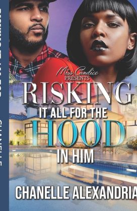 Risking it All for the Hood in Him