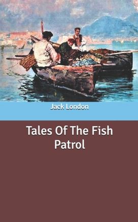 Tales of the Fish Patrol Tales of the Fish Patrol