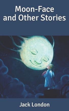 Moon-Face & Other Stories Moon-Face & Other Stories