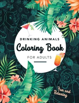 Drinking Animals Coloring Book for Adults Drinking Animals Coloring Book for Adults