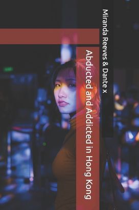 Abducted and Addicted  in Hong Kong