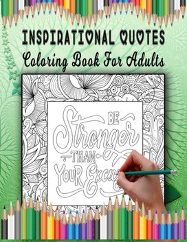 Inspirational Quotes Coloring Book for Adults Inspirational Quotes Coloring Book for Adults