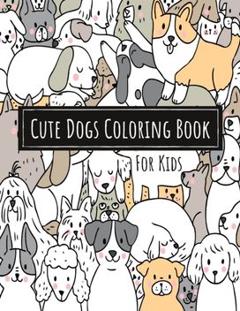 Cute Dogs Coloring Book for Kids