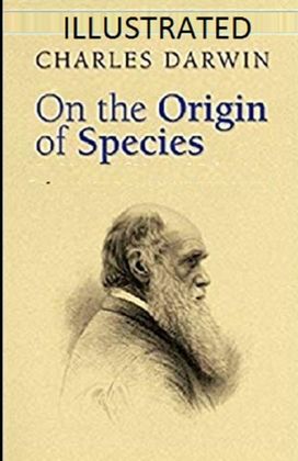 On the Origin of Species Illustrated On the Origin of Species Illustrated