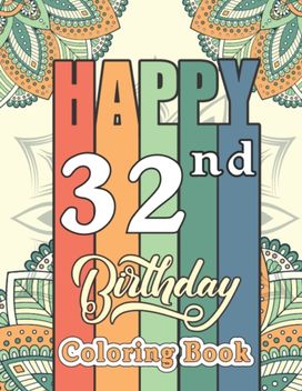 Happy 32Nd Birthday Coloring Book Happy 32Nd Birthday Coloring Book