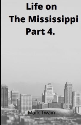 Life on the Mississippi, Part 4. by Mark Twain