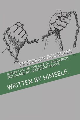 Narrative of the Life of Frederick Douglass an American Slave.