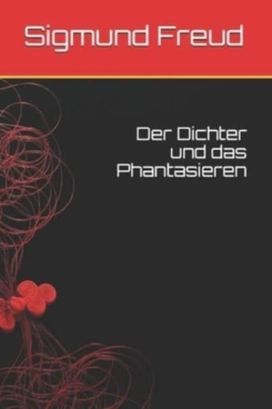 Der Dichter Und Das Phantasieren Der Dichter Und Das Phantasieren