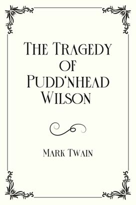 The Tragedy of Pudd'nhead Wilson