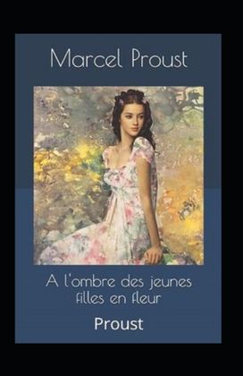 A L'ombre Des Jeunes Filles En Fleurs Annote