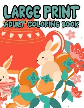 Large Print Adult Coloring Book Large Print Adult Coloring Book