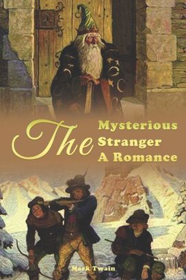 The Mysterious Stranger a Romance
