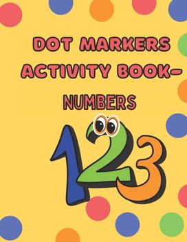 Dot Markers Activity Book- Numbers Dot Markers Activity Book- Numbers