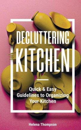 Decluttering Kitchen Decluttering Kitchen