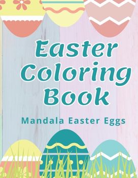 Easter Coloring Book, Mandala Easter Eggs Easter Coloring Book, Mandala Easter Eggs