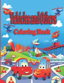 Vehicles and Others Coloring Book Vehicles and Others Coloring Book