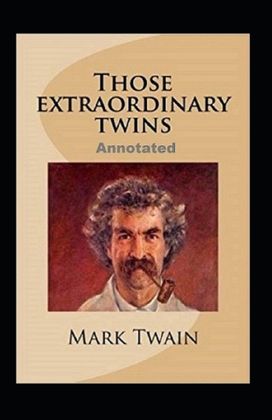 Those Extraordinary Twins Annotated