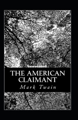 The American Claimant Annotated
