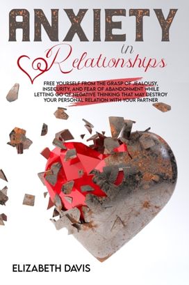 Anxiety in Relationships Anxiety in Relationships