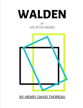 Walden or Life in the Woods by Henry David Thoreau