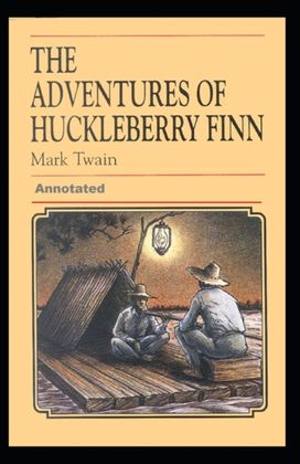 Adventures of Huckleberry Finn Annotated Adventures of Huckleberry Finn Annotated