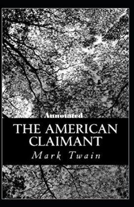 The American Claimant Annotated The American Claimant Annotated