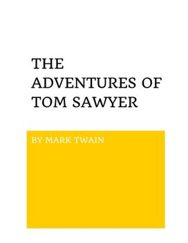 The Adventures of Tom Sawyer by Mark Twain The Adventures of Tom Sawyer by Mark Twain