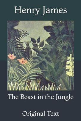 The Beast in the Jungle The Beast in the Jungle