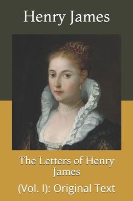 The Letters of Henry James