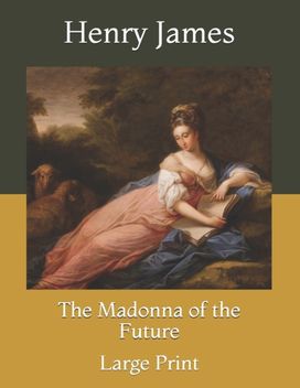 The Madonna of the Future