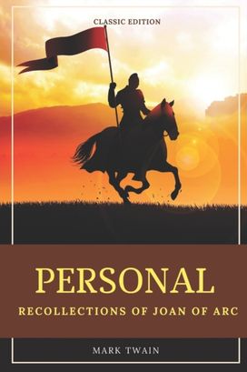 Personal Recollections of Joan of Arc