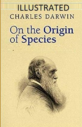On the Origin of Species Illustrated On the Origin of Species Illustrated