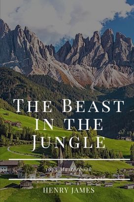 The Beast in the Jungle The Beast in the Jungle