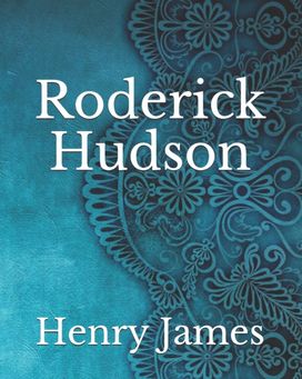 Roderick Hudson Roderick Hudson