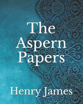 The Aspern Papers The Aspern Papers
