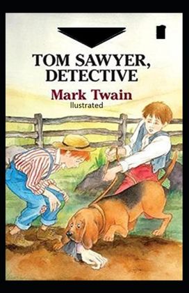 Tom Sawyer, Detective Illustrated Tom Sawyer, Detective Illustrated