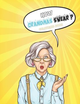 How Grandmas Swear Coloring Book How Grandmas Swear Coloring Book