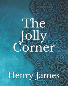 The Jolly Corner The Jolly Corner