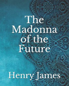 The Madonna of the Future