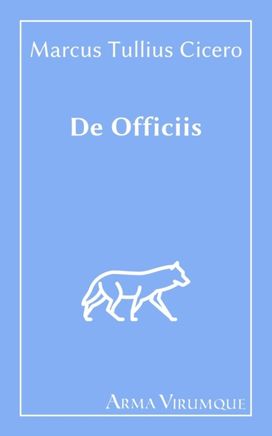 De Officiis - Marcus Tullius Cicero De Officiis - Marcus Tullius Cicero