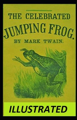 The Jumping Frog Illustrated The Jumping Frog Illustrated