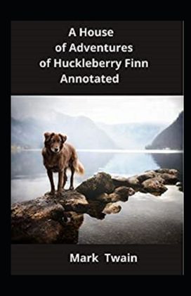 Adventures of Huckleberry Finn Annotated