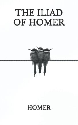 The Iliad of Homer